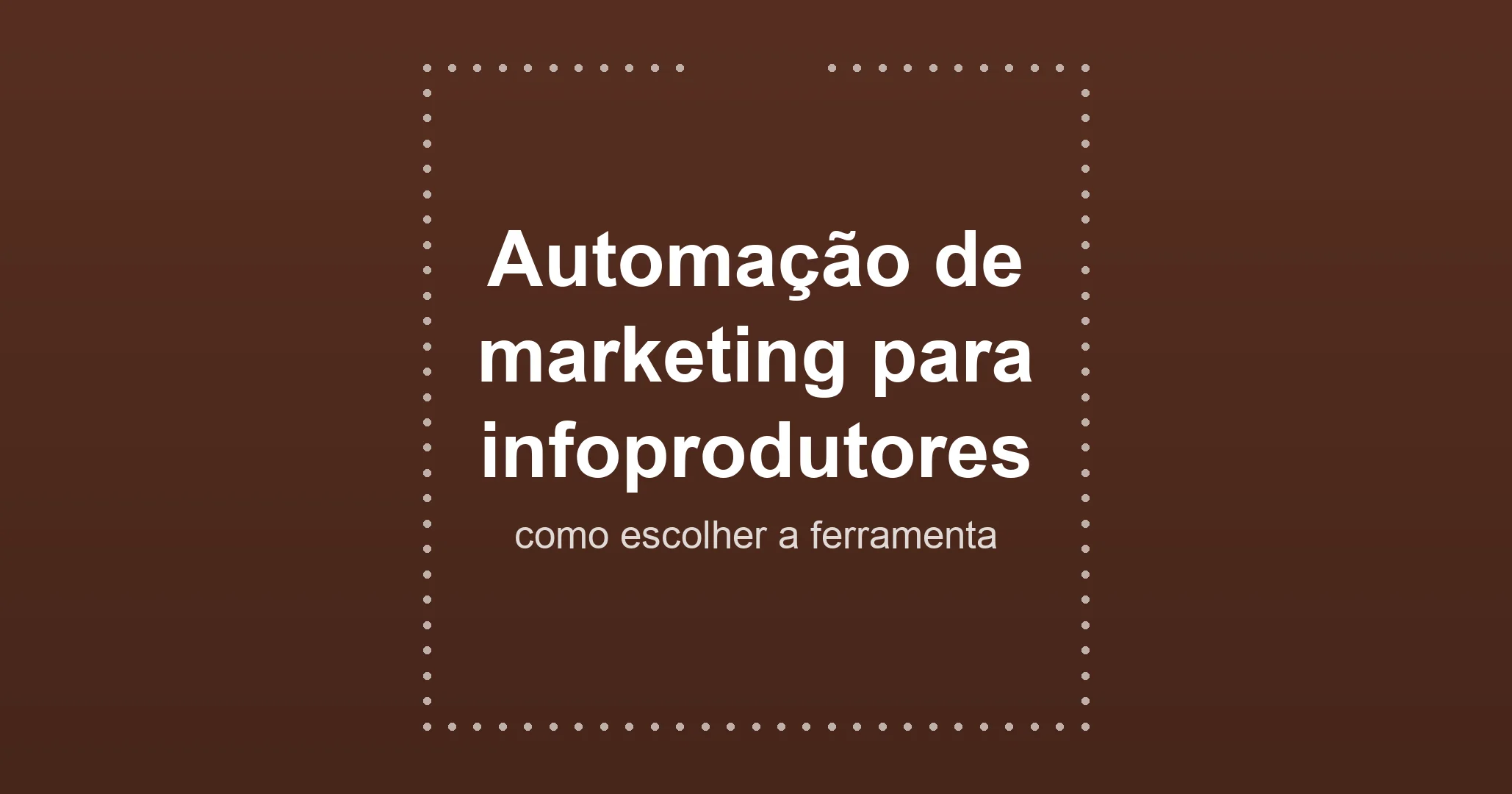 Um roteiro em cinco passos para comparar ferramentas de automação de marketing pelo que muda no seu lançamento, no seu perpétuo e na sua base.