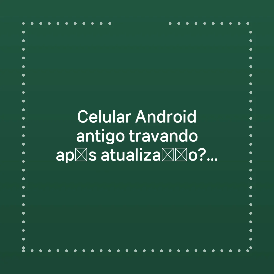 Atualizou e o celular ficou lento? Espere alguns dias, depois verifique armazenamento, bateria e apps nesta ordem antes de pensar em reset.