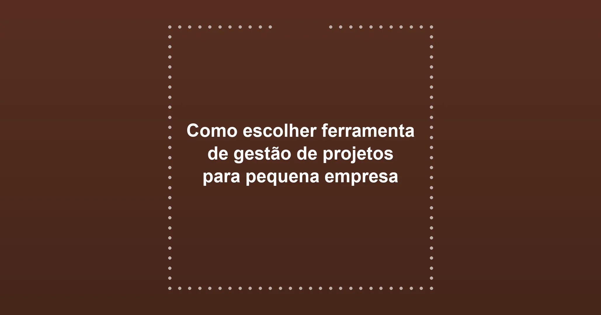 Roteiro para escolher a ferramenta de gestão de projetos da sua pequena empresa em 5 minutos: limites do plano grátis, preço por usuário e suporte em português.